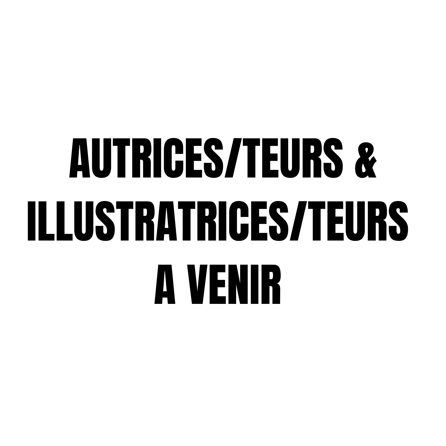 Autrices/teurs & Illustratrices/teurs A VENIR